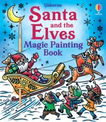 Santa and the Elves Magic Painting Book (ISBN: 9781803707525)