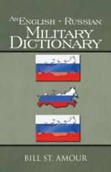 English - Russian Military Dictionary - Bill St Amour (ISBN: 9781466995666)