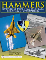 Hammers: Israel's Long-Range Heavy Bomber Arm: The Story of 69 Squadron - Aloni Schlomo (ISBN: 9780764336553)