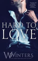 Hard to Love - Winters W. Winters, Winters Willow Winters (ISBN: 9781950862177)