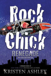 Rock Chick Renegade - Kristen Ashley (ISBN: 9781954680111)