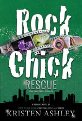 Rock Chick Rescue - Kristen Ashley (ISBN: 9781954680098)