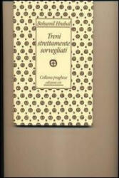 Treni strettamente sorvegliati - Bohumil Hrabal, A. Jiránek, S. Corduas (ISBN: 9788866324461)