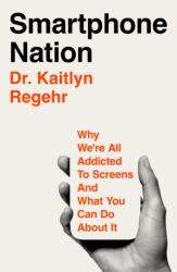 Smartphone Nation - Dr Kaitlyn Regehr (ISBN: 9781035069026)
