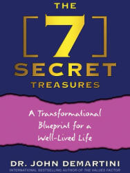 7 Secret Treasures - Dr. John Demartini (ISBN: 9781722505943)