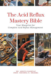 The Acid Reflux Mastery Bible - Krishna N. Sharma (2023)