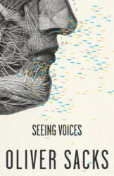 Seeing Voices - Oliver W. Sacks (ISBN: 9780375704079)