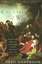 Crucible of War - Fred Anderson (ISBN: 9780375706363)