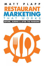 Restaurant Marketing That Works - Matt Plapp (ISBN: 9781970063813)