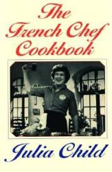 French Chef Cookbook - CHILD JULIA (ISBN: 9780375710063)