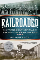 Railroaded - Richard White (ISBN: 9780393342376)