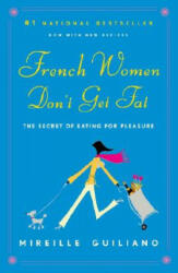 French Women Don't Get Fat - Mireille Guiliano (ISBN: 9780375710513)