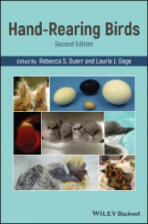 Hand-Rearing Birds, 2nd Edition - Rebecca S. Duerr, Laurie J. Gage (ISBN: 9781119167754)