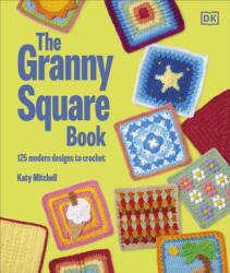 The Granny Square Book (ISBN: 9780241733936)