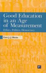 Good Education in an Age of Measurement (ISBN: 9781594517914)