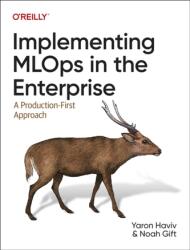 Implementarea MLOps în întreprindere (ISBN: 9781098136581)