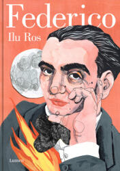 Federico: Vida de Federico Garcia Lorca / Federico: The Life of Federico Garcia Lorca - ILU ROS (ISBN: 9788426409416)