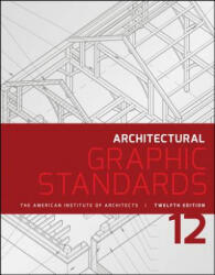 Architectural Graphic Standards, 12e - American Institute of Architects (ISBN: 9781118909508)