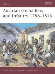 Austrian Grenadiers and Infantry 1788-1816 - David Hollins (ISBN: 9781855327429)