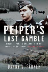 Peiper's Last Gamble (ISBN: 9781036118976)