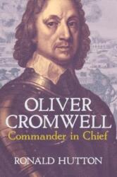 Oliver Cromwell: Comandantul-șef (ISBN: 9780300278941)