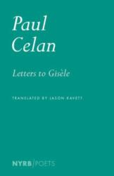Letters to Gisele - Paul Celan, Jason Kavett (ISBN: 9781681378305)