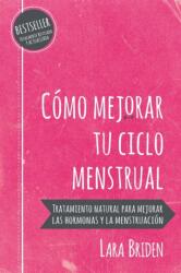 Como mejorar tu ciclo menstrual (ISBN: 9780648352426)