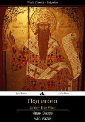 Under the Yoke - Ivan Vazov (ISBN: 9781784350550)