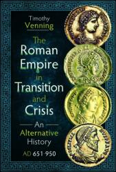 The Roman Empire in Transition and Crisis (ISBN: 9781036103637)