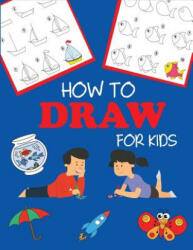 How to Draw for Kids - DP KIDS (ISBN: 9781947243392)