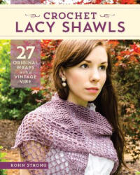 Crochet Lacy Shawls - Rohn Strong (ISBN: 9780811717861)
