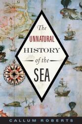 The Unnatural History of the Sea (ISBN: 9781597265775)