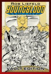 Youngblood Vault Edition - LIEFELD ROB (ISBN: 9781534328112)