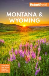Fodor's Montana & Wyoming (ISBN: 9781640977020)