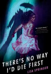 There's No Way I'd Die First (ISBN: 9780593643204)