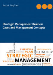 Strategic Management Business Cases and Management Concepts - Patrick Siegfried (ISBN: 9783753499093)