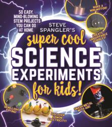 Steve Spangler's Super-Cool Science Experiments for Kids (ISBN: 9781948174725)