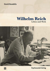 Wilhelm Reich - David Boadella, Ingo Diedrich, Thomas Harms, Marc Rackelmann, Wolfram Ratz, Beatrix Teichmann-Wirth (ISBN: 9783837930610)