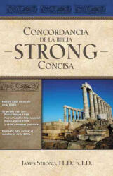 Concordancia de la Biblia Strong Concisa - James Strong (ISBN: 9781602555174)