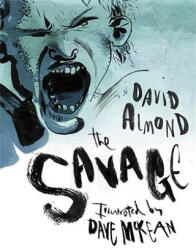 The Savage - David Almond, Dave McKean (ISBN: 9780763639327)