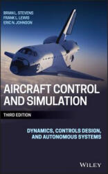 Aircraft Control and Simulation - Dynamics, Controls Design, and Autonomous Systems 3e - Brian L. Stevens, Frank L. Lewis, Eric N. Johnson (ISBN: 9781118870983)