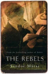 Sándor Márai - Rebels - Sándor Márai (ISBN: 9781447248255)
