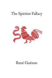 Spiritist Fallacy - René Guénon (ISBN: 9780900588716)