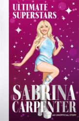 Ultimate Superstars: Sabrina Carpenter (ISBN: 9781835872840)