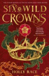 Six Wild Crowns (ISBN: 9780356522678)