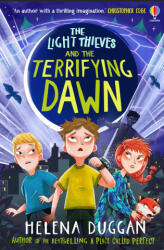 The Light Thieves and the Terrifying Dawn - Helena Duggan (ISBN: 9781474991124)
