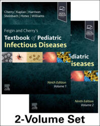 Feigin and Cherry's Textbook of Pediatric Infectious Diseases - James Cherry, Sheldon L. Kaplan, Gail J. Demmler-Harrison, William Steinbach, Peter J Hotez, John V Williams (ISBN: 9780323827638)