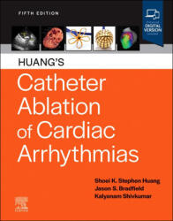 Huang's Catheter Ablation of Cardiac Arrhythmias - Shoei K. Stephen Huang, Jason S. Bradfield, Kalyanam Shivkumar (ISBN: 9780323931106)