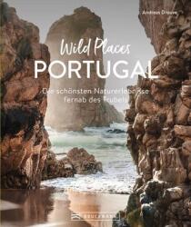 Wild Places Portugal (ISBN: 9783734327452)