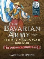 The Bavarian Army During the Thirty Years War, 1618-1648 (ISBN: 9781913336028)